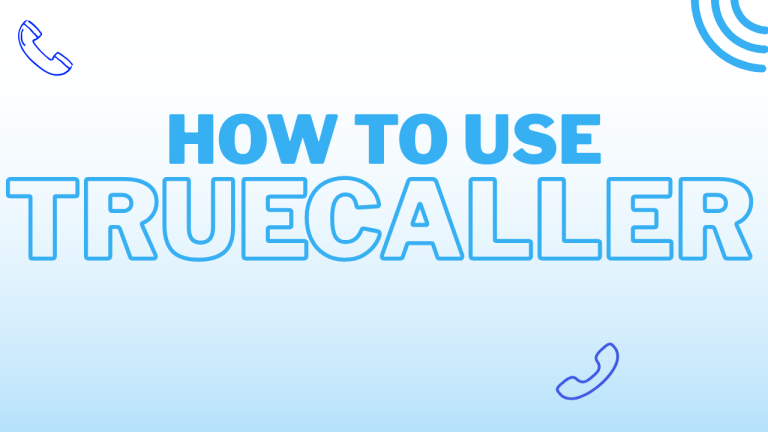 How to Use Truecaller