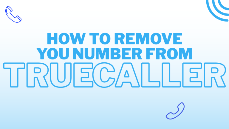 How to Remove Your Number from Truecaller in 2026